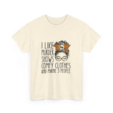 Murder Shows & Comfy Clothes Tee — Funny True Crime Shirt