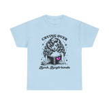 "Crying Over Book Boyfriends" Cute Booklover Tee