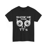 Show Me Your TTs T-Shirt — Funny Car Graphic Tee