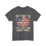 Mechanic T-Shirt – “That’s What I Do I Fix Stuff And I Know Things” American Flag Design